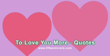 To Love You More Quotes