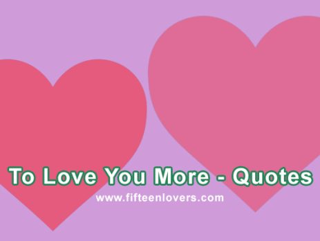 To Love You More Quotes